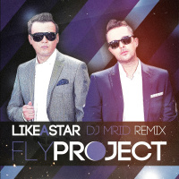 Fly Project - Like A Star (DJ MriD Remix)