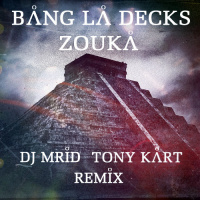 Bang La Decks - Zouka (DJ MriD  Tony Kart Remix)