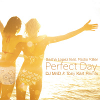 Sasha Lopez feat. Radio Killer - Perfect Day (DJ MriD  Tony Kart Remix)