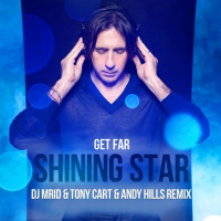 Get Far - Shining Star (DJ MriD  Tony Kart ft Andy Hills Remix)