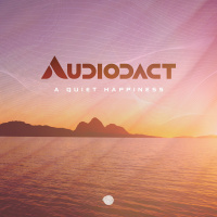 Audiodact - A Quiet Happiness (Original mix)- Out July 22nd!
