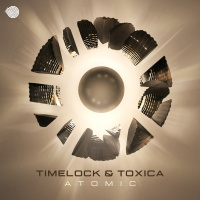Timelock, Toxica - Atomic (Original mix)- Out 24 Feb!