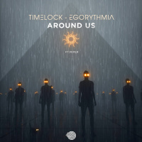 Timelock  Egorythmia - Around Us (Original mix)- Out Now!