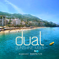Dual Sunshine Mix 5 - Live at Mantamar Puerto Vallarta 2017