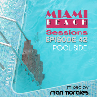 Miami Beach Sessions Episode 42 - Pool Side