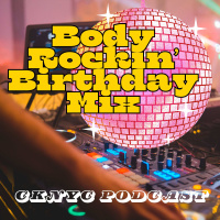 Body Rockin Birthday Mix Remaster (Classic CKNYC June 8, 2009) [Vocal House, Dance, DJ mix)