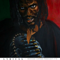 91 - Reggae Lover Podcast - Top Lyricist Mix