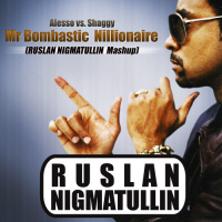 Shaggy-Mr Bombastic (Ruslan Nigmatullin MashUp)