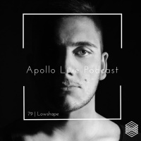 Apollo Live Podcast 79 | Lowshape