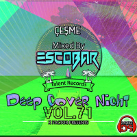 ESCOBAR - Cesme Deep Cover Night #71 [18.01.2019]