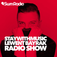 Lewent Bayrak - Staywithmusic Radio Show #28