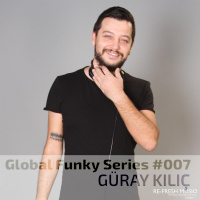 Guray Kilic - Global Funky Series #007
