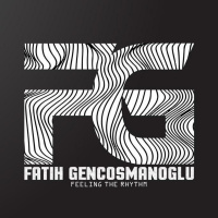 Fatih Gencosmanoglu - Feeling The Rhythm #19