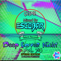 Escobar - Cesme Deep Cover Night Vol.74 [16.04.2019]