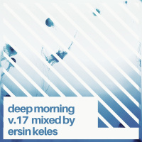 Ersin Keles - Deep Morning #17 [03.04.2019]