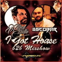 Escobar B2B Alfred Azzetto - I Got House Mixshow 22.04.2019