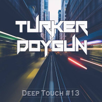 TURKER DOYGUN - DEEP TOUCH #13