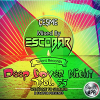 Escobar - Cesme Deep Cover Night Vol.75 [16.05.2019]
