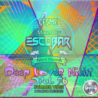 Escobar - Cesme Deep Cover Night Vol.76 [03.06.2019]
