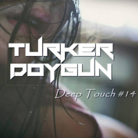 TURKER DOYGUN - DEEP TOUCH #14