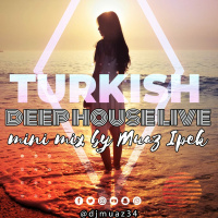Muaz Ipek - Turkish Deep House 10.05.2019