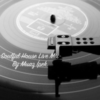 Muaz Ipek - Soulful House Live Mix 18.05.2019