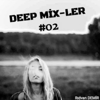Rıdvan Demir - Deepmix-ler #02