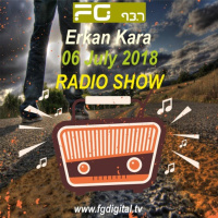ERKAN KARA - FG DIGITAL 06.07.2018