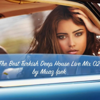 Muaz Ipek - The Best Turkish Deep House Live Mix 02