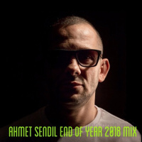 Ahmet Sendil - End Of Year 2018