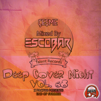 Escobar - Cesme Deep Cover Night Vol.68 [21.10.2018]
