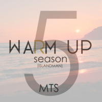 MTS - Warm Up Season #005 (Islandman)