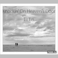 T.i.T.o - Knockin` On Heaven`s Door