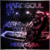 103 – Miss Tara HardSoul Radio