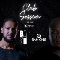 Club Session | Special Edition Dj Bash vs Sam One Dj | Podcast Ep 266