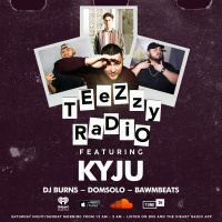 Teezzy Radio Feat. KYJU