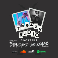 Teezzy Radio Feat. Yo isaac and Sonore (Ep. 63)