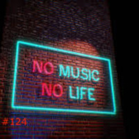 No Music, No Life #124