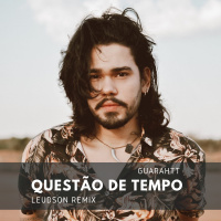 Guarahtt - Questão de Tempo (LEUDSON Remix)