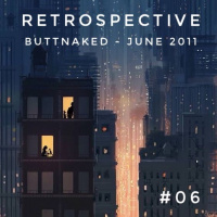 Iain Willis presents Retrospective - Buttnaked June 2011- #06 #6
