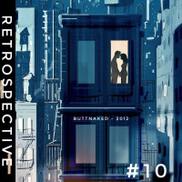 Iain Willis presents Retrospective – Buttnaked 2012 - # #10