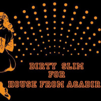 House From Agadir #20 / DIRTY SLIM IS 20