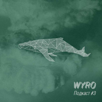 Wyro Podcast Episode #003