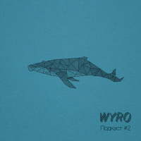 Wyro Podcast Episode #002