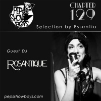 129_Peps Show Boys Selection by Essentia Guest Dj Rosantique [FREE DOWNLOAD]