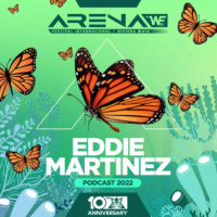 Episode 44: Eddie Martinez - ARENA +WE Festival 10th Anniversary Promo Podcast 