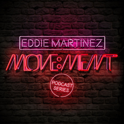 Eddie Martinez : Move:ment : Podcast Series