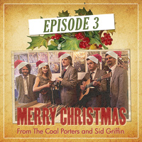 							 Call All Coal Porters, The Sid Griffin Podcast - No.3 							