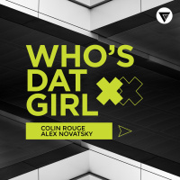 Colin Rouge, Alex Novatsky - Whos Dat Girl