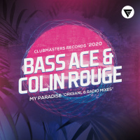 Bass Ace, Colin Rouge - My Paradise (Radio Edit) [Clubmasters Records]